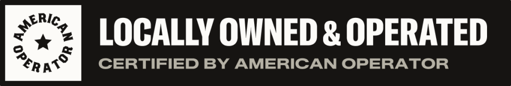 Locally Owned & Operated, certified by American Operator